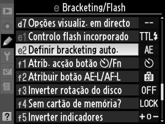 Bracketing O bracketing faz variar automaticamente a exposição, o D-Lighting Activo ou o equilíbrio de brancos ligeiramente, em cada disparo, envolvendo o valor actual.