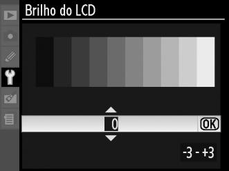 Brilho do LCD Botão G menu de configuração B O menu de brilho do LCD contém as seguintes opções: Brilho do LCD: O menu à direita será apresentado; prima 1 ou 3 para escolher as de brilho