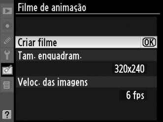 Filme de animação Botão G menu de retoque N Ao seleccionar Filme de animação no menu de retoque, é apresentado o menu mostrado no passo 1.