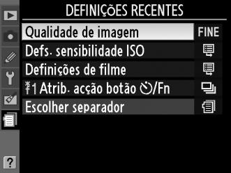 Para apresentar o menu personalizado, prima G e seleccione o separador do menu personalizado (m ou O, dependendo se Definições recentes ou O meu menu estiverem actualmente seleccionados para Escolher