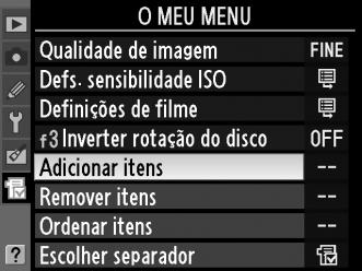 O O meu menu: Criar um menu personalizado A opção O meu menu pode ser utilizada para criar e editar uma lista