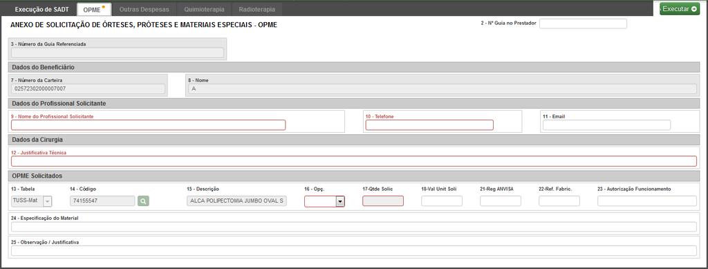 Nesta tela é obrigatório o preenchimento dos campos: 9 - Nome do Profissional Solicitante 10 - Telefone 16 - Opç.