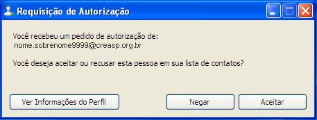 Quando você for adicionado por algum usuário, será solicitada a Requisição de Autorização, conforme imagem abaixo: Para aceitar que esta pessoa seja adicionada ao seu perfil Pandion, clique em