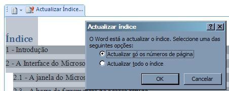 a c t u a l i z a r o í n d i c e Depois de proceder a alterações no documento é natural que seja necessário actualizar o(s) índice(s).