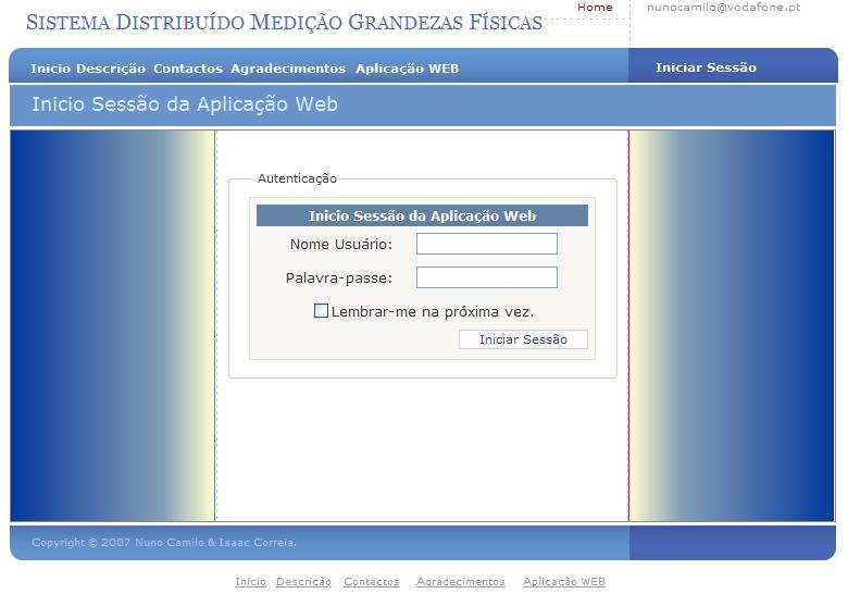 Software - Aplicação WEB Acesso a aplicação WEB O acesso é restrito a utilizadores autenticados Permite vários utilizadores Segurança: Microsoft SQL Server