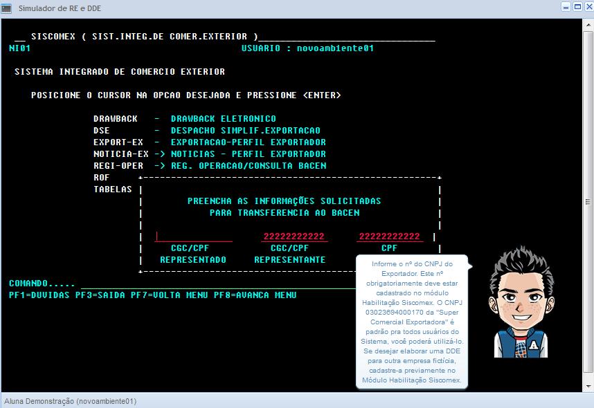 Anda na DDE: Na ela abaxo nforme o número do CNPJ do Exporador. Ese número obrgaoramene deve esar cadasrado no módulo Hablação Sscomex.