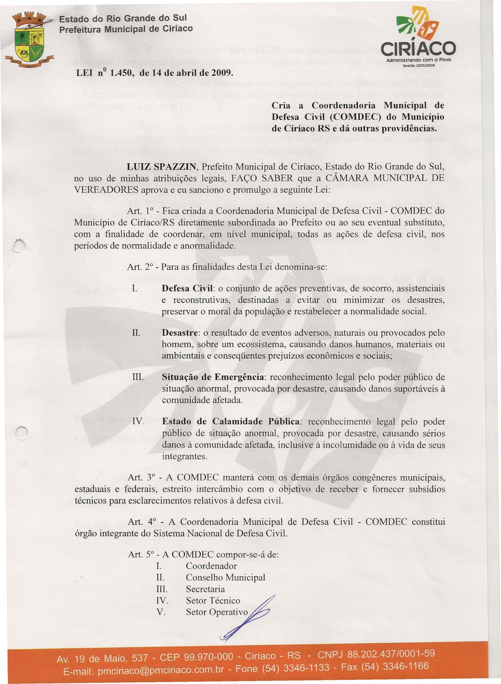 Estado do Rio Grande do Sul Prefeitura Municipal de Ciríaco ~Q LEI no 1.450, de 14 de abril de 2009. CIRIACO AdministrandO com o Povo c;.