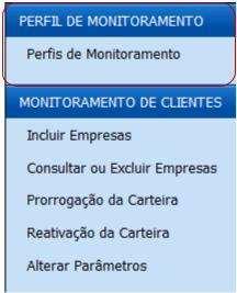 MONITORAMENTO DE CLIENTES PERFIS DE MONITORAMENTO A opção permite cariar um perfil customizado e visualizar os perfis monitorados.