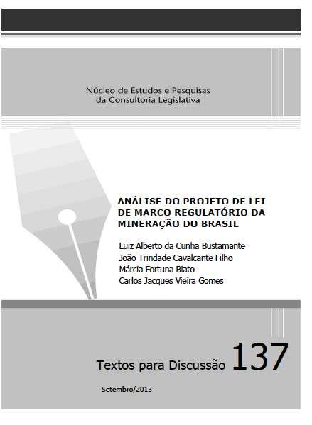 Estudo Consultoria Legislativa Senado O PL apresenta pontos positivos, como a melhora da estrutura de governança pública no setor mineral, a unificação do título minerário para pesquisa e lavra (.