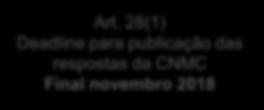 28(1) Deadline para publicação das respostas da CNMC Final novembro 2018 5 meses ERSE Jul 2019 Art.