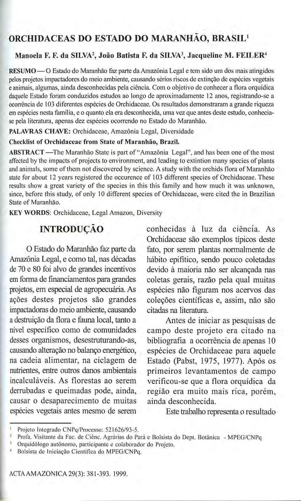 ORCHIDACEAS DO ESTADO DO MARANHÃO, BRASIL Manoela F. F. da SILVA 2, João Batista F. da SILVA 3, Jacqueline M.