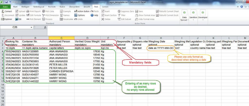 Option 2: Submit VGM as a CSV file To submit VGM information for more than one booking, we recommend you use our CSV template.