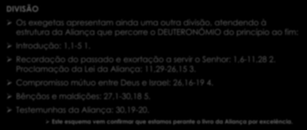 DIVISÃO Ø Os exegetas apresentam ainda uma outra divisão, atendendo à estrutura da Aliança que percorre o DEUTERONÓMIO do princípio ao fim: Ø Introdução: 1,1-5 1.