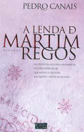 Sugestão de Leitura roteiro S&L A Lenda de Martim Regos Pedro Canais Edições Oficina do Livro A Lenda de Martim Regos conta-nos a história da maior descoberta de todos os tempos: a revelação do mundo.