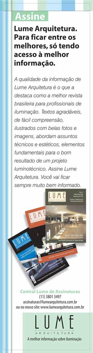 O mercado nos apresenta uma infinidade de opções de luminárias, lâmpadas e tecnologias, mas, para a escolha correta, precisamos ter a consciência de como a família brasileira se relaciona com sua