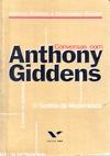 GIDDENS, Anthony CONVERSAS COM ANTHONY