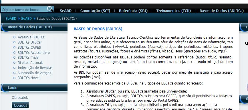 Requisitos de Busca e Recuperação de Informação Fontes sobre BDLTC > Site da SeABD Principais BDLTCs assinadas pela CAPES, UFSCar ou de acesso livre indicadas pela SeABD: