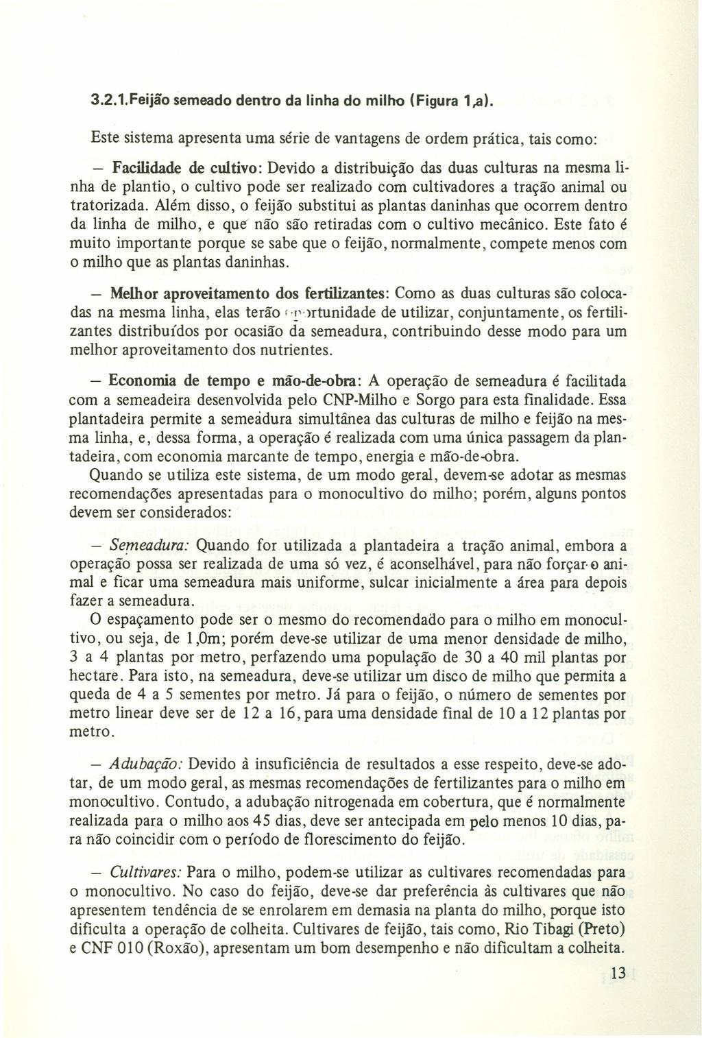 3.2.1.Feijão semeado dentro da linha do milho (Figura 1,a).