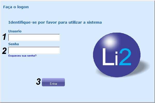 Acessando Sistema 1. Digitar o nome do usuário 2. Digitar a senha 3.