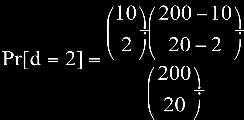 Exemplo Em um lote de 200 itens (m=200), 10 são defeituosos (D=10), a