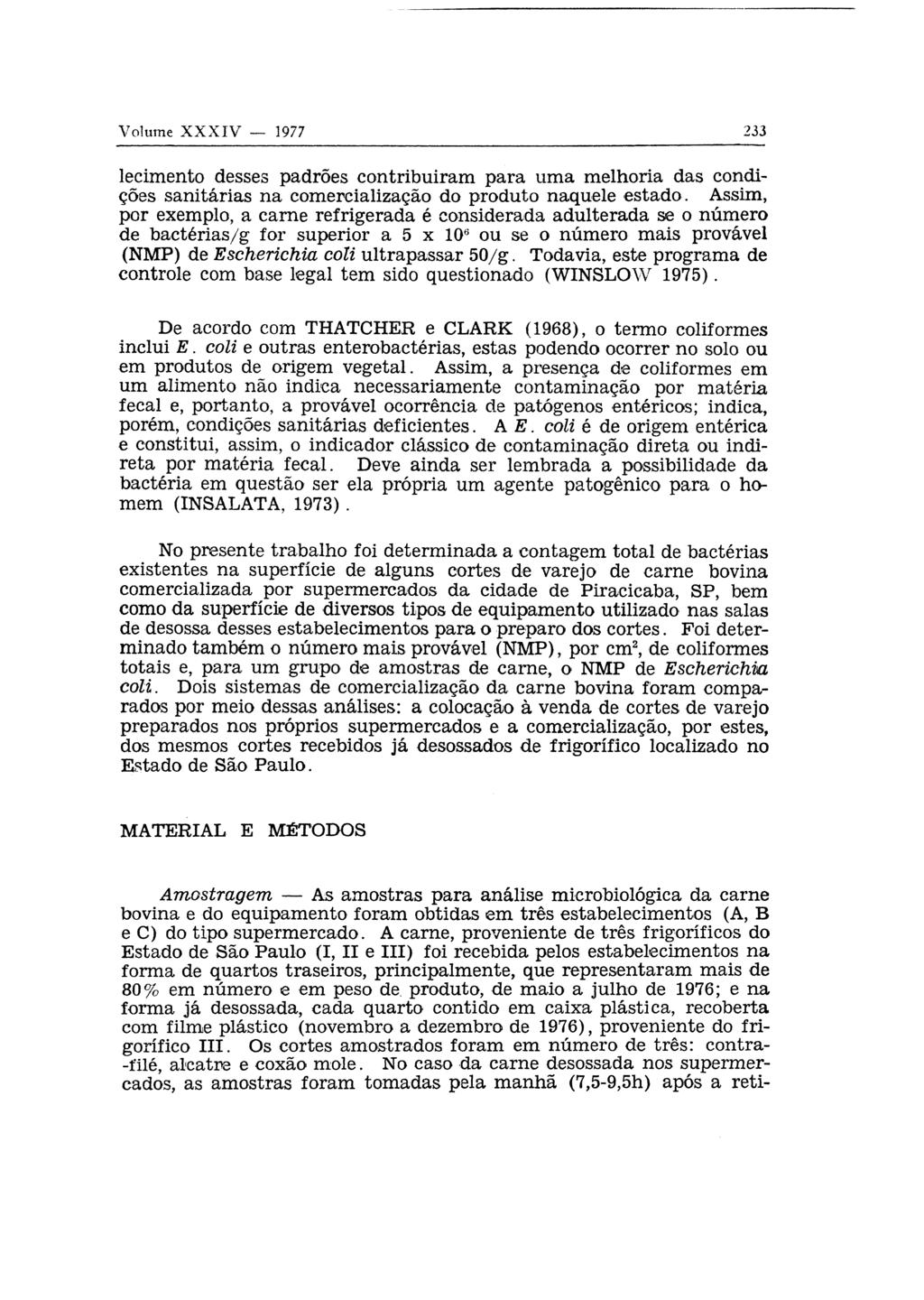 lecimento desses padrões contribuíram para uma melhoria das condições sanitárias na comercialização do produto naquele estado.