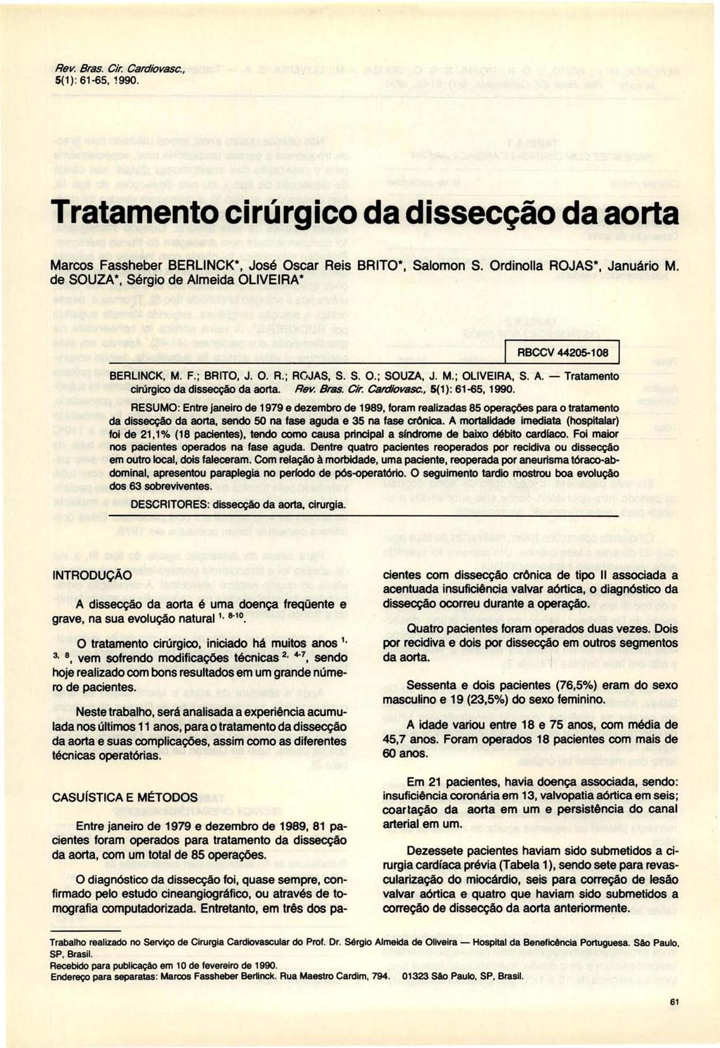 Rev. Bras. Cir. Cardíovasc., 5(1) : 61-65, ~990. da aorta Marcos Fassheber BERLlNCK*, José Oscar Reis BRITO*, Salomon S. Ordinolla ROJAS*, Januário M.