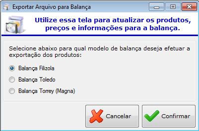 A LSoft disponibiliza a exportação para três modelos de balança: Filizola, Toledo, Torrey. O usuário deverá indicar o modelo de balança utilizado na empresa. 2.3.