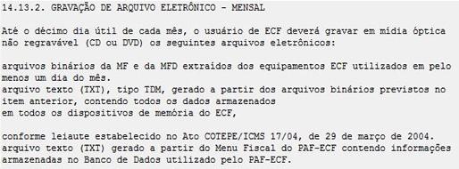 FUNÇÕES ADM TEF Contribuintes que emitem o comprovante da operação com cartão de crédito/débito, deverão ser integrados ao ECF, que passará a emitir o comprovante juntamente com o Cupom Fiscal,