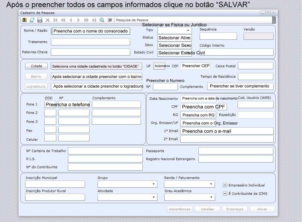 2 - Menu Vendas 2.1 - Cadastro de Pessoas Física *Certifique-se que a cidade desejada já esta cadastrado em Menu Vendas / Cadastro de Cidades. (Caso não esteja cadastrada vá para o índice 2.