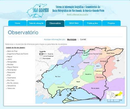 Monitoramento A página de Observatório do SIGA-Guandu permite a consulta filtrada por estado, município, comitê ou bacia constantes nos programas hierarquizados no Plano de Aplicação Plurianual (PAP)