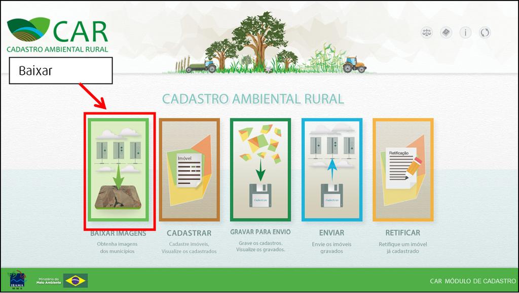 Capítulo 5 Cadastro Ambiental Rural Durante a etapa 2, o cadastrante deverá fornecer informações georreferenciadas a cerca do imóvel, sendo: área do imóvel, uso e cobertura do solo, servidão