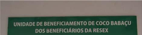 Em seguida fomos a Reserva Extrativista do Extremo Norte do Estado de Tocantins, onde há uma unidade de