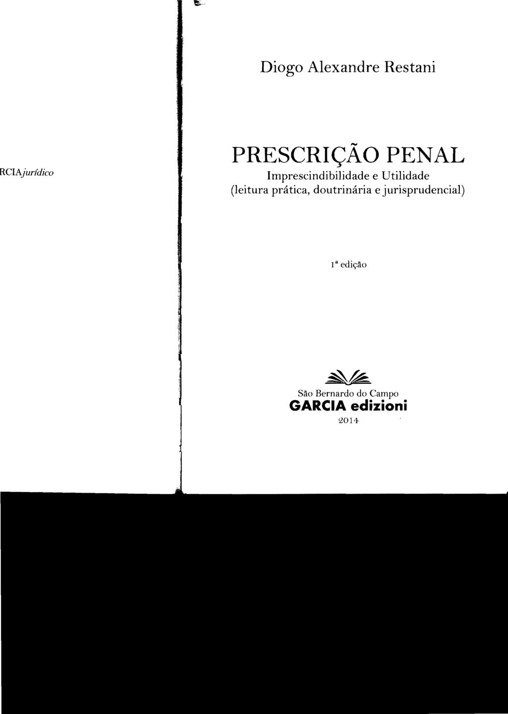 Diogo Alexandre Restani PRESCRIÇÃO PENAL Imprescindibilidade e Utilidade (leitura