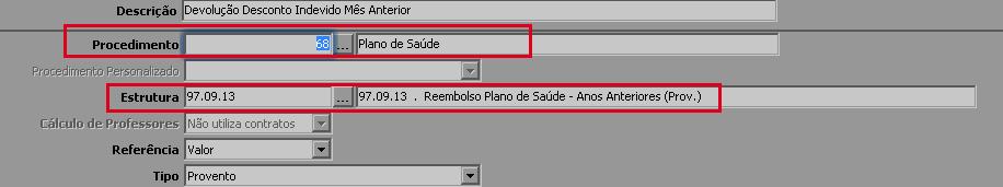 : No evento: Reembolso Anos anteriores, procedimento 68 e estrutura 97.09.13 No evento: Reembolso Ano Atual, procedimento 68 e estrutura 97.09.14 As imagens abaixo demonstram como deverão ficar os eventos.