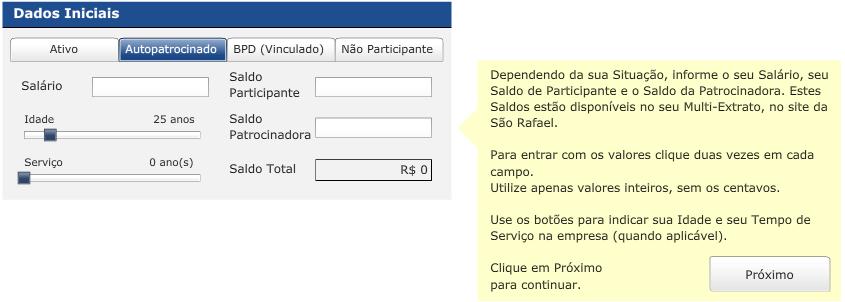 PARTICIPANTES AUTOPATROCINADOS Passo 3: Preencha seu Salário e Saldo de Conta de Participante e Patrocinadora atual, disponível no site da São Rafael em Multi-Extrato.