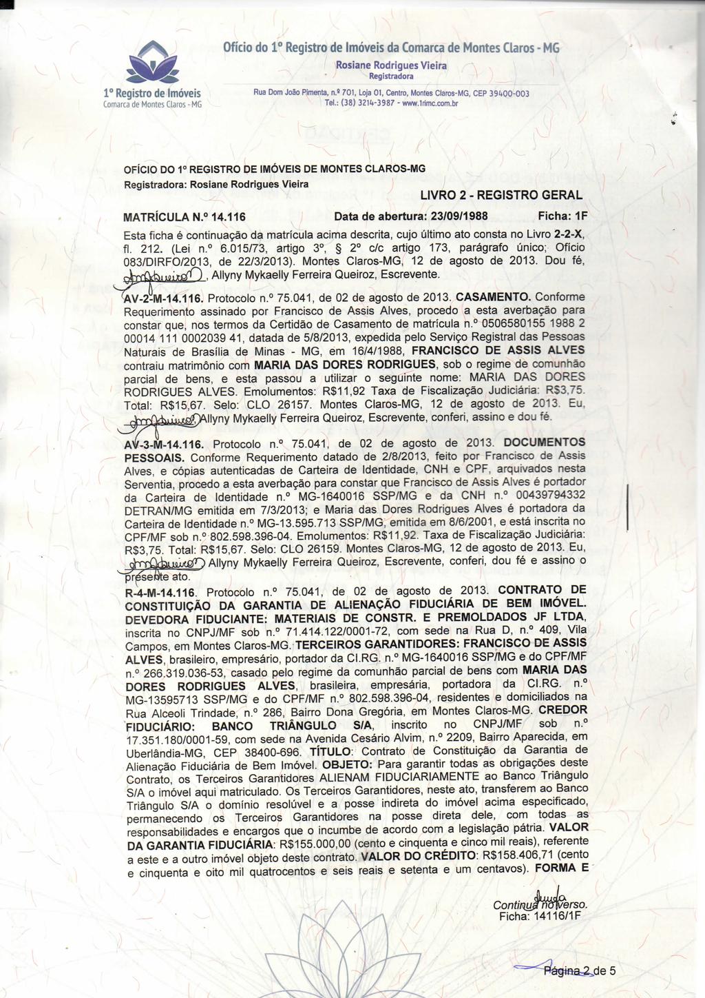 ^^9^L J / Ofício do 1 Registro de Imóveis da Comarca de Montes Claros-MG.^0lfl^^ 1 Registro de Imóveis R"» Dom João pimenta, n.» 701, Loja 01, Centro, Montes Claros-MG, CEP 391.