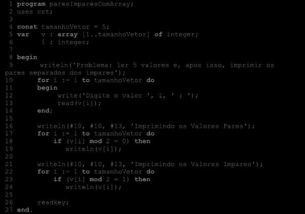 ESTRUTURAS DE REPETIÇÃO 123 Uma solução com vetores resolveria esse acréscimo de linha por todo o código. A Listagem 6.YY demonatra isso.