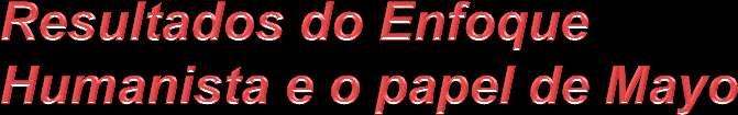 : Este enfoque também abriu as portas para novos estudos, ressaltados no enfoque do Comportamento Organizacional, com os trabalhos de: