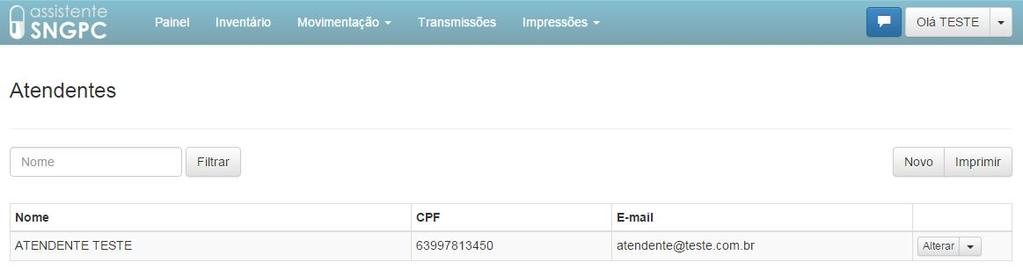 8.2. Atendentes Na opção Atendentes o responsável técnico poderá cadastrar atendentes para acessar o sistema com algumas restrições.