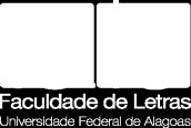 UNIVERSIDADE FEDERAL DE ALAGOAS PRÓ-REITORIA DE EXTENSÃO FACULDADE DE LETRAS CASAS DE CULTURA EDITAL Nº 09/2017 DE 19 DE JULHO DE 2017 PROCESSO SELETIVO DE MATRÍCULA E REMATRÍCULA NOS CURSOS DE