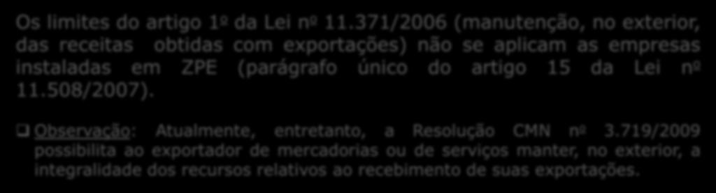 371/2006 (manutenção, no exterior, das receitas obtidas com exportações) não se aplicam as empresas