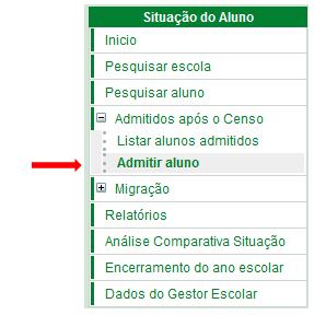 ADMITIDOS APÓS O CENSO ADMITIR ALUNO A opção Admitidos Após o Censo é utilizada para informar a situação dos alunos que foram admitidos após a data de referência do Censo Escolar, última