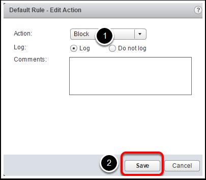 Alterar a ação da última regra padrão de Allow para Block 1. Selecione a opção de ação Block e selecione 2.