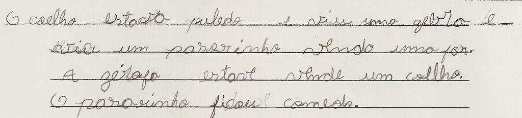 Um exemplo da escrita infantil está reproduzido em um fragmento de texto escrito por um aluno da 2ª série da escola pública, no qual é possível observar as estratégias utilizadas por ele para grafar
