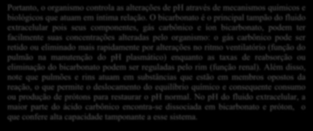 tampão são iguais, verificamos que o ph da solução é de 6,1, ou seja, o pk do sistema tampão bicarbonato é 6,1.