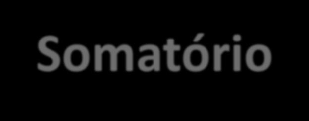 Somatório Para indicarmos a soma dos x i valores de uma variável x, isto é, x 1 + x 2 +...+ x n, lançamos mão do símbolo (letra grega maiúscula sigma), denominado, em matemática, somatório.