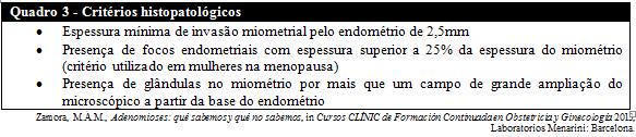 continuidade com a cavidade, inexistente na profunda. A confirmação do diagnóstico por RM é de 96% quando na histerossonografia há suspeita de adenomiose(8).