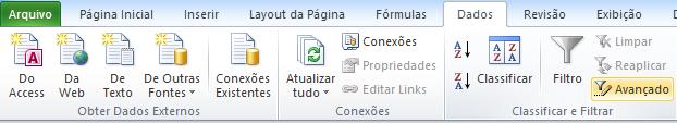 Definida as duas áreas, execute a guia de comando Dados e em seguida clique no botão Avançado (filtro avançado) Na