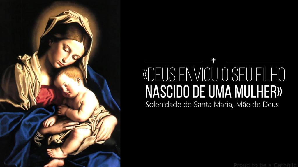 «DERAM-LHE O NOME DE JESUS» Tema da Solenidade de Santa Maria, Mãe de Deus Neste dia, a liturgia coloca-nos diante de evocações diversas, ainda que todas importantes.