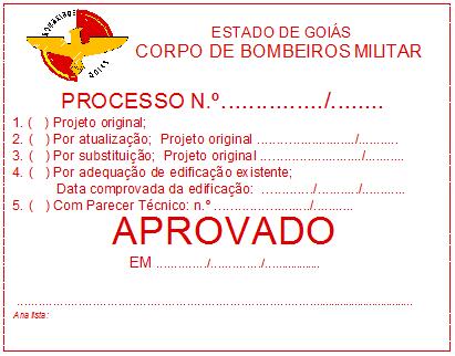 1 ANEXO B ESTADO DE GOIÁS CORPO DE BOMBEIROS MILITAR MEMORIAL DESCRITIVO MODELO COMPLETO Ocupação/Uso: Divisão: